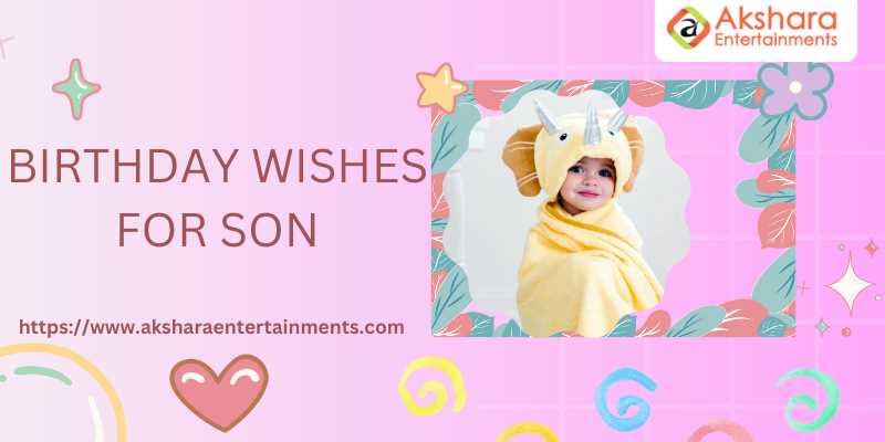 Birthday Wishes for Son | Birthday Greetings